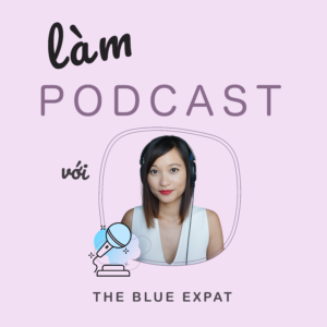 Lam Podcast với the blue expat